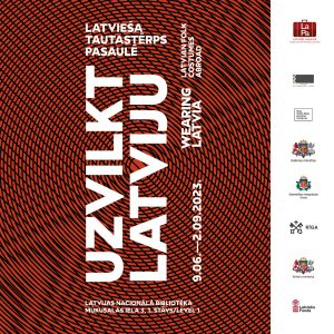 Plakāts - uzvilkt Lativju. Aprakstīta informācija par tautstērpu izstādes norisi Latvijas Nacionālajā bibliotēkā.